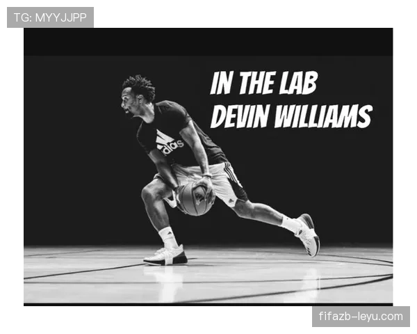 莫·威廉姆斯突破带球效率提升显著 改变球队进攻节奏